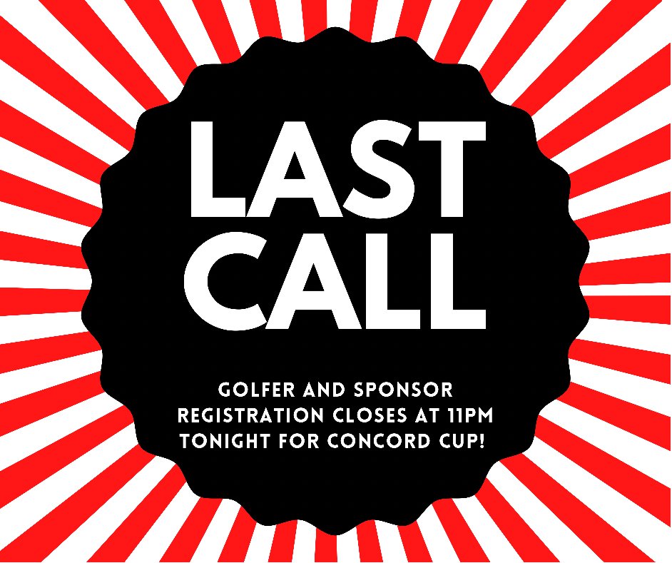 LAST CALL!!  Golfer AND sponsorship registration for CONCORD CUP closes at 11pm TONIGHT! We only have a few openings for foursomes- don’t miss out! buff.ly/3DVhsxS Sign up now and let us know golfer names later. Looking forward to a successful tournament! #concordcupgolf