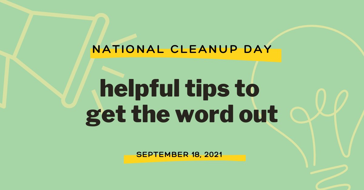 Rally your pals for #NationalCleanupDay on 9/18! 1) Ask friends, family, coworkers, neighborhood or church to join. 2) Promote on social media - link nationalcleanupday.org in your bio or story. 3) Reach out to local media - let them know you're organizing a #communitycleanup!