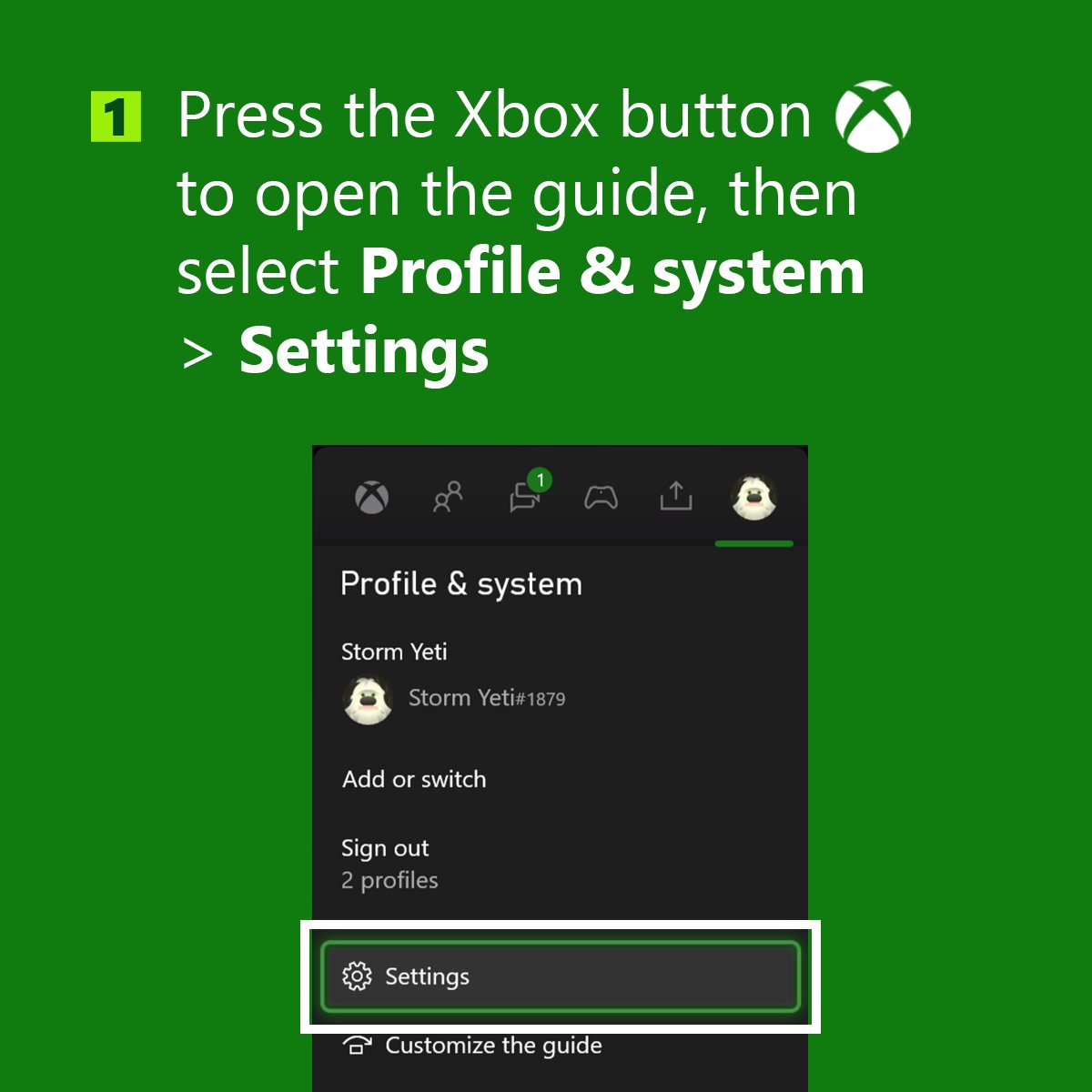 Text: Press the Xbox button to open the guide, then select Profile & system > Settings
Image: Partial screenshot of the Profile & system tab of the guide with "Settings" highlighted