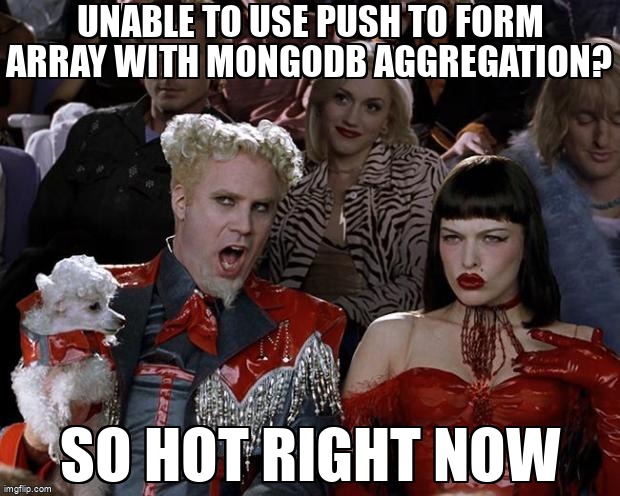 overflow_meme's tweet image. unable to use push to form array with mongodb aggregation? stackoverflow.com/questions/6909… #springboot #mongodb #aggregationframework