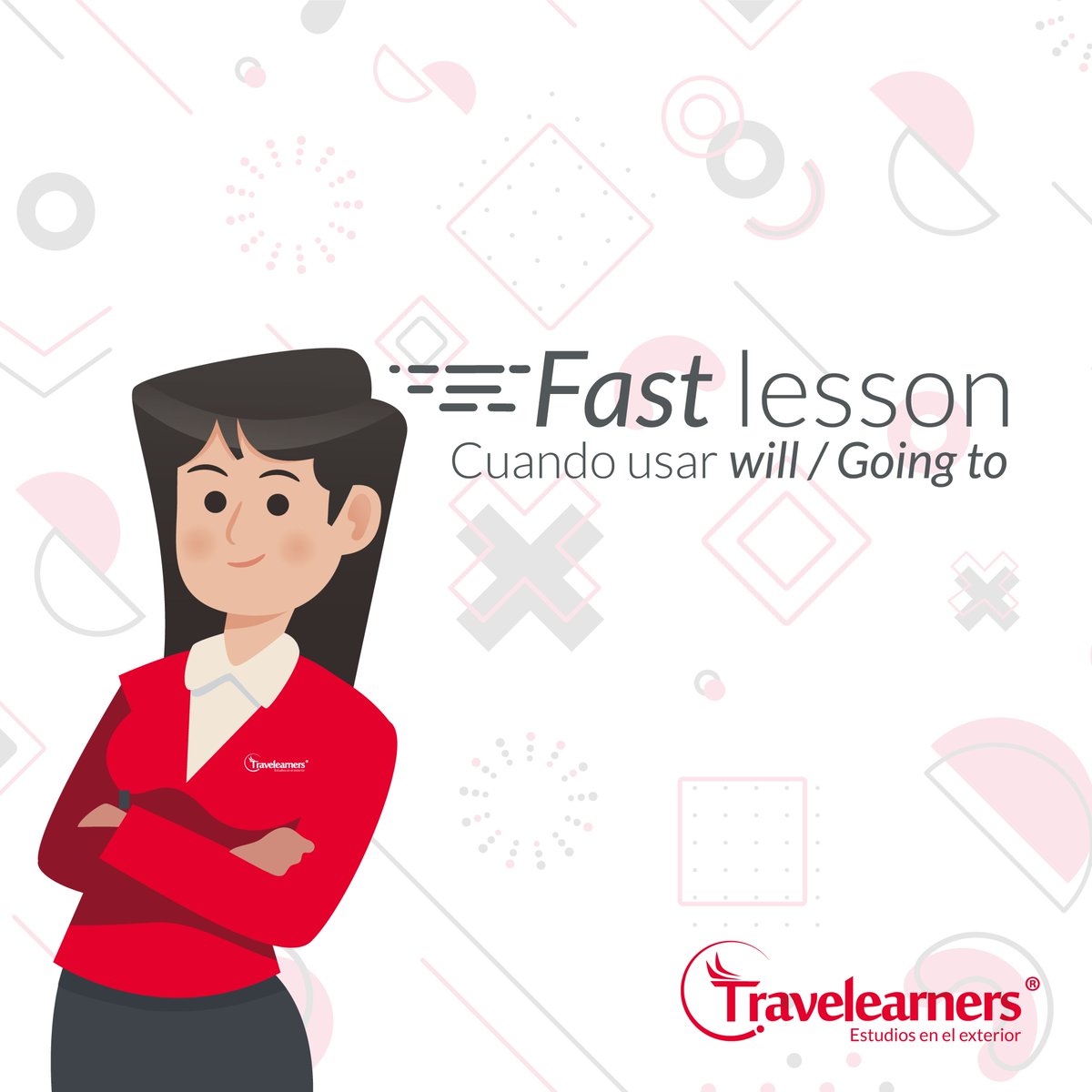 unca esta de más tener will / going to en mente

si te gustó deja tu ❤️

Sigue nuestras Fast lessons de inglés

No olvides visitar nuestra pagina web
y entérate de la promoción del mes

👉 travelearners.com 👈