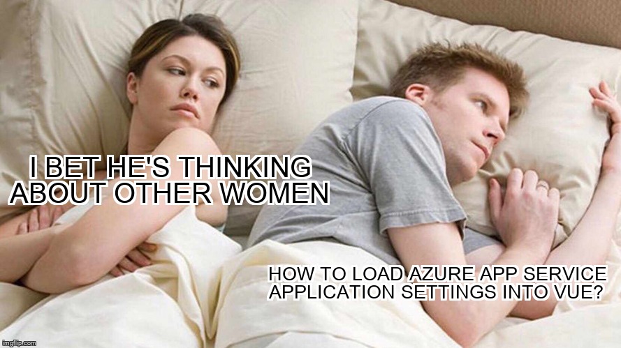 overflow_meme's tweet image. How to Load Azure App Service Application Settings into VUE? stackoverflow.com/questions/6444… #vuejs #azure #azurewebappservice