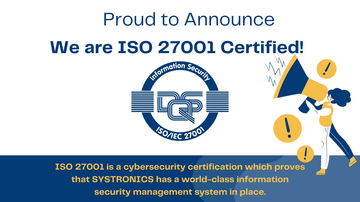 📢We Are ISO 27001 Certified!

 💥Our team at SYSTRONICS is delighted to announce that we are now officially certified with ISO/IEC 27001:2013.