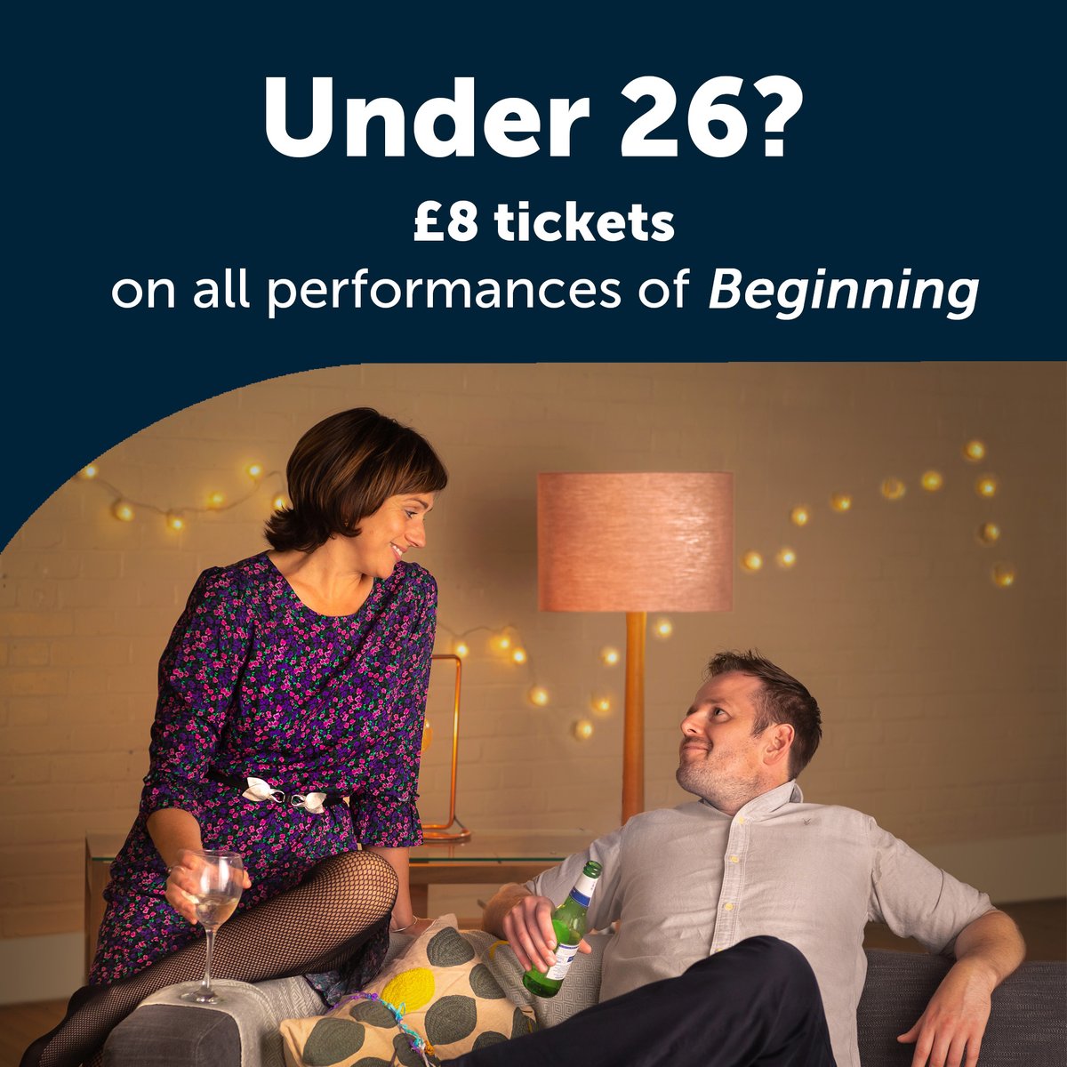 Under 26?

Get £8 tickets for the  critically acclaimed smash hit Beginning!

Beginning | 3-18 Sep | ow.ly/1Yc850G52EH
#discount #theatretickets #ticketdiscount #ticketoffer