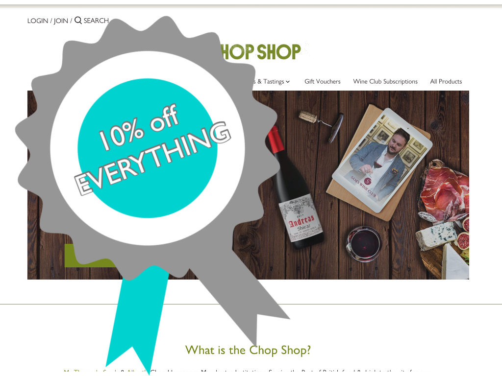10% OFF EVERYTHING FLASH SALE at samschopshop.co.uk

Wine tastings
Sommelier selected wines
Home service luxury meal kits...

THE LOT.

All delivered nationwide.

Order before midnight tonight and automatically save 10% on your entire order.