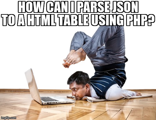 overflow_meme's tweet image. How can i parse json to a html table using PHP? stackoverflow.com/questions/3513… #htmltable #php #json #html