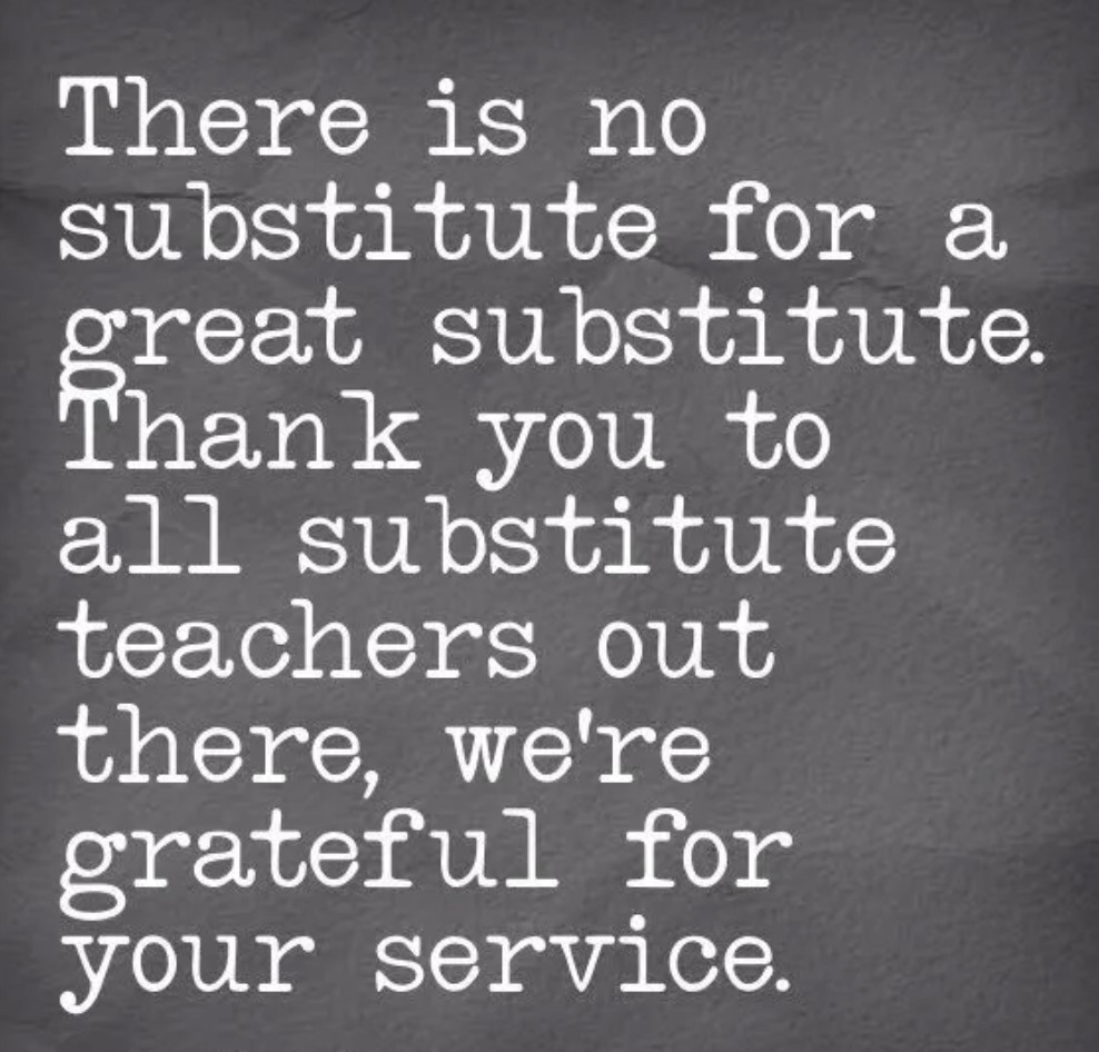 The PTA would like to thank our awesome substitute teachers for everything they do at Horizon! Please join us in wishing them a Happy Substitute Appreciation Week!