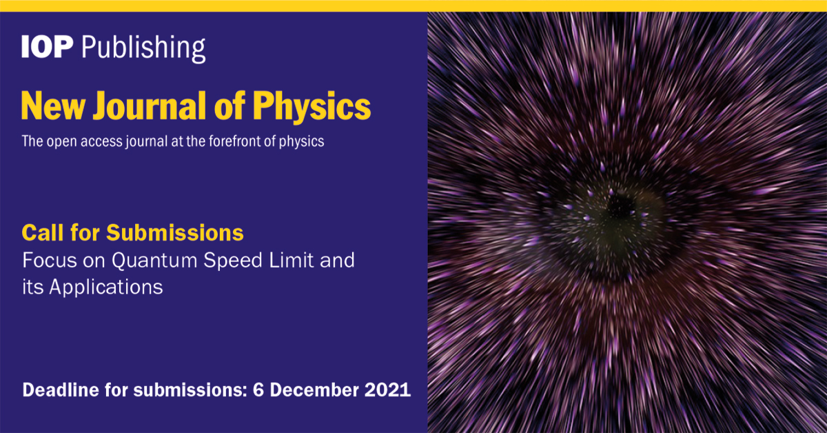 IOPPublishing's tweet photo. Call for Submissions: Focus on Quantum Speed Limit and its Applications ✨ Submit your research to @NJPhysics before 6th December 2021 ➡️ https://t.co/Fiqmb5K9aB #quantum #quantumspeedlimits https://t.co/9cPi4IT1hu