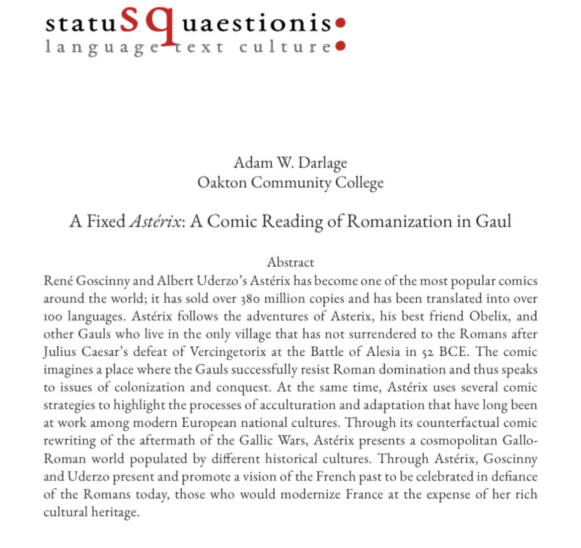 Featured Article:
Adam W. Darlage's study focuses on the world famous comic Astérix and its alternative reading of history, issues of colonization and conquest. A must read!
#asterisk #colonization #culturalheritage