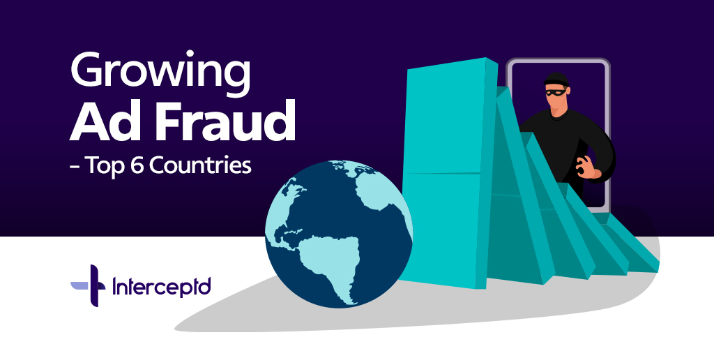 By 2025, according to the World Federation of Advertisers, ad fraud will be the largest industry for organized crime, worth $50 billion. Read “Growing Ad Fraud -Top 6 Countries“ in Interceptd’s blog!

#ad #fraud #adfraud #mobile #mobilead #mobileadfraud #growingadfraud