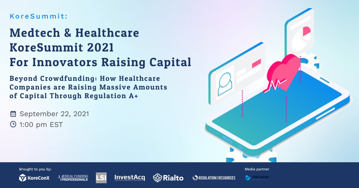 koreinside's tweet photo. Do you manage a #healthcare company? Do you know how to raise capital for your business using Regulation A+? Our next KoreSummit will host amazing experts to discuss how #RegA can help #MedTech companies. Register now for free! https://t.co/EpdFN8IBow https://t.co/wpsyjtymoZ