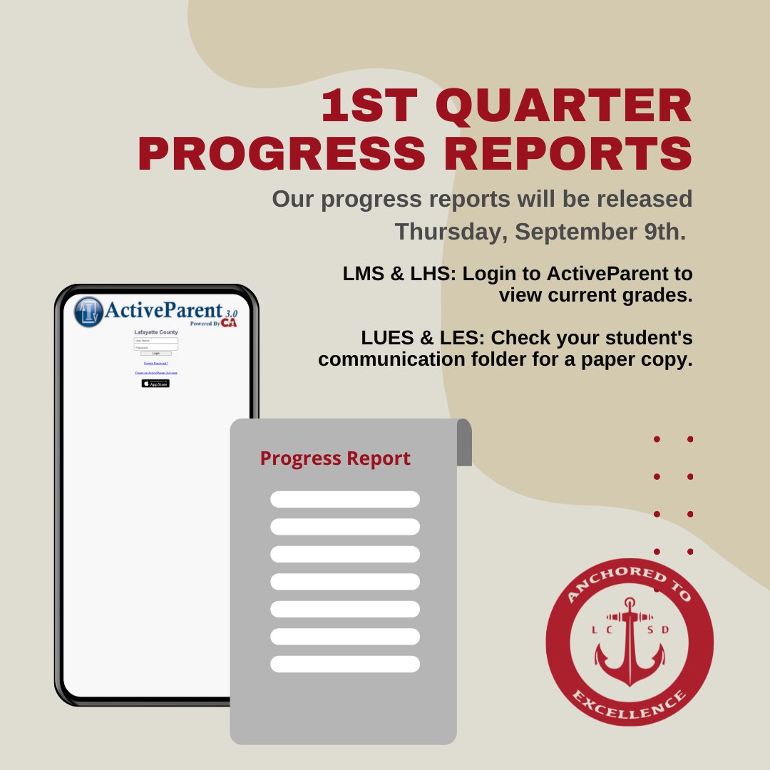 Our progress reports will be released Thursday, September 9th. 

LMS & LHS: Login to ActiveParent to view current grades.
LUES & LES: Check your student's communication folder for a paper copy.