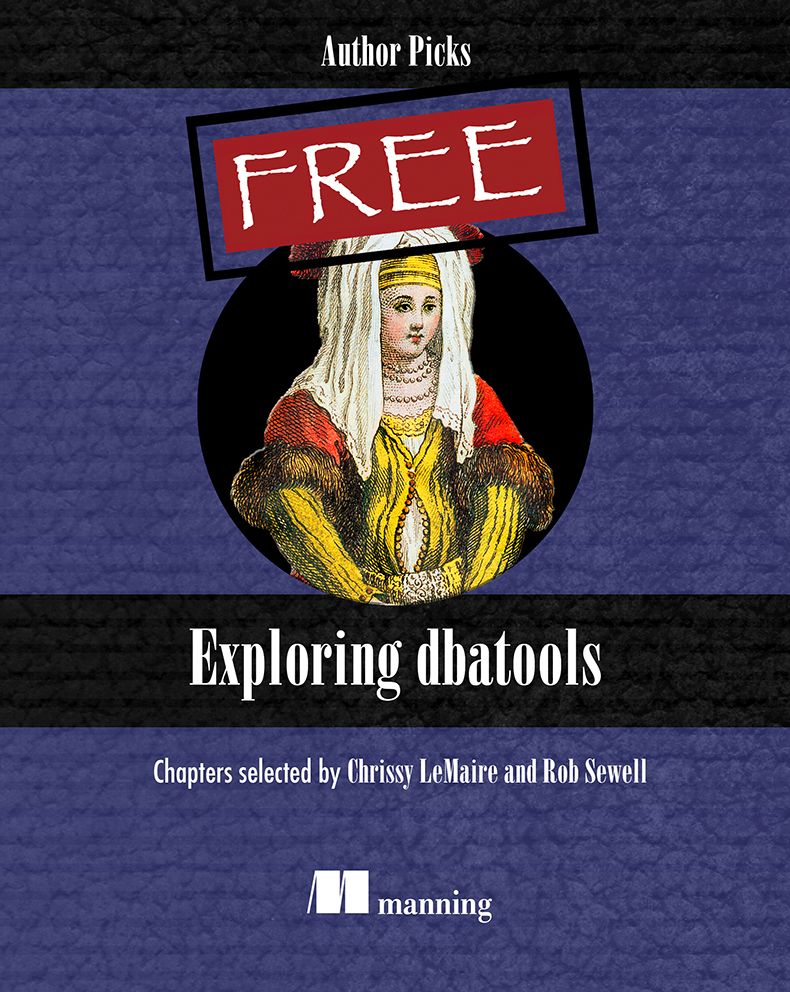 ManningBooks's tweet image. Open-source, cross-platform #dbatools is a #PowerShell toolkit that reliably and consistently automates daily #SQL DBA tasks. Start your dbatools voyage with Exploring dbatools, a free mini ebook: mng.bz/gxGn @cl @sqldbawithbeard #dataadministrator #sysadmin