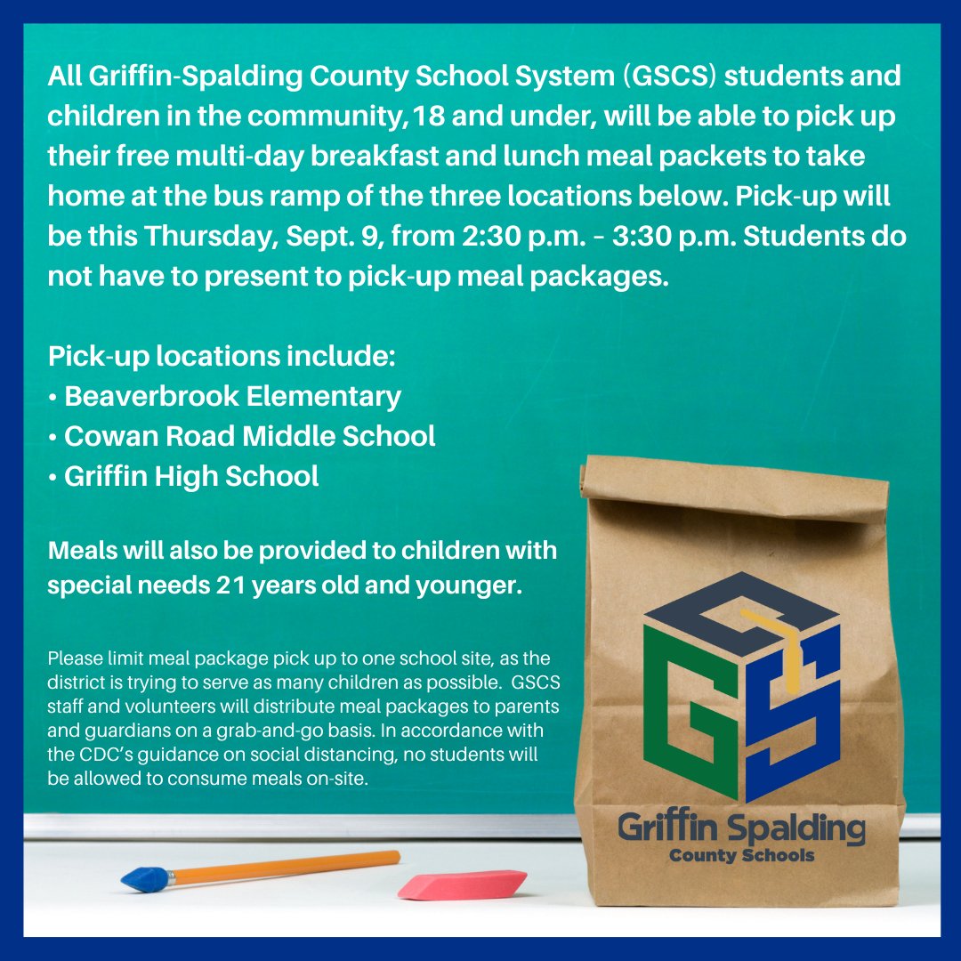 Free multi-day breakfast and lunch meal packets for  <a href="/GriffinSpalding/">Griffin-Spalding K12</a> students can be picked up this Thursday, Sept. 9 from 2:30 – 3:30 p.m. <a href="/beaverbrookgscs/">Beaverbrook Elementary School</a> <a href="/cowanroad1/">Cowan Road Middle</a> <a href="/GriffinHS/">Griffin High School</a>