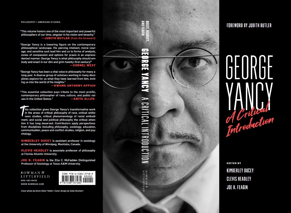 Thrilled by the editing work of Kimberley Ducey, @JoeFeagin, and Clevis Headley on the forthcoming book 'George Yancy: A Critical Introduction,' foreword by @judithbutIer Having an edited book of critical essays on one's work as a Black philosopher is rare. I am honored.