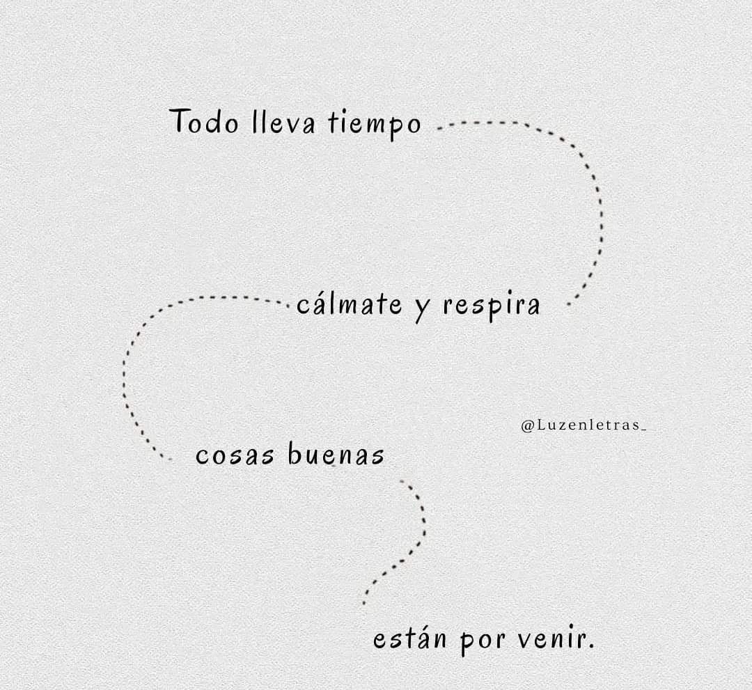 Todo lleva tiempo ✨