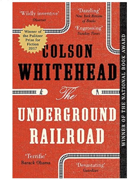 “the underground railroad” by Colson Whithead