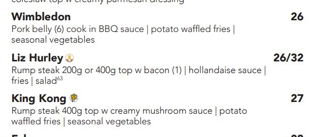 And, finally, what I consider the pièce de résistance of the entire menu. If I told you there was a dish called the "Liz Hurley", what would you think was on it? Something sweet? Who fucking knows. Anyway, it absolutely *wouldn't* be steak, topped with bacon and hollandaise