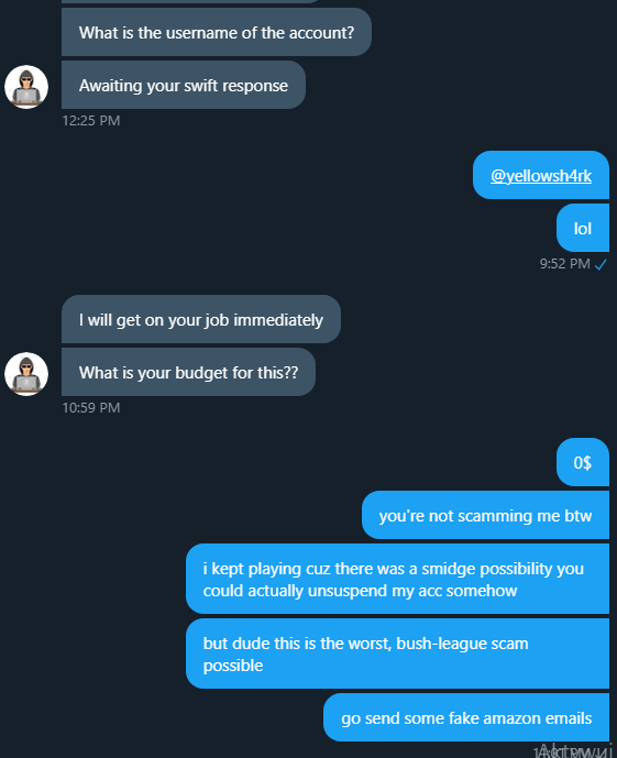 Yellowshark7's tweet photo. i have literally no idea how these scammers are trained to try to scam an 18yo. like dude, its shitty what you doing but at least do it right https://t.co/9TXeqYEMig