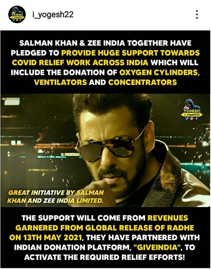 [12].  #SalmanKhan Along With  @ZeeStudios_ Together Have Pledged to Provide Support Towards Covid Relief Work Across India, Which Will Include The Donation of OXYGEN CYLINDERS, VENTILATORS & CONCENTRATORS Via The Revenue Generated From  #Radhe's Global Release On May13!(9/n)