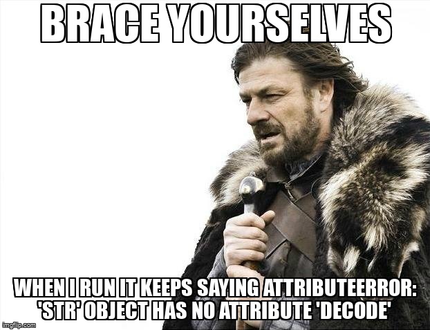 overflow_meme's tweet photo. When i run it keeps saying AttributeError: 'str' object has no attribute 'decode' https://t.co/4xVFbQSSpX #textdecoding #python https://t.co/gbSeDbMwiC