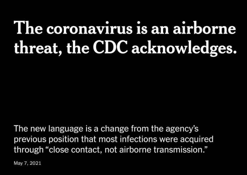 AIRBORNE >6 FEET / 2 METERS! The CDC finally acknowledged  #SARSCoV2 has major transmission via airborne aerosols beyond 6 feet / 2 meters, not just close contact. The CDC/WHO & airborne deniers are a year late—and negligently endangered many.  #COVID19  https://www.nytimes.com/2021/05/07/health/coronavirus-airborne-threat.amp.html