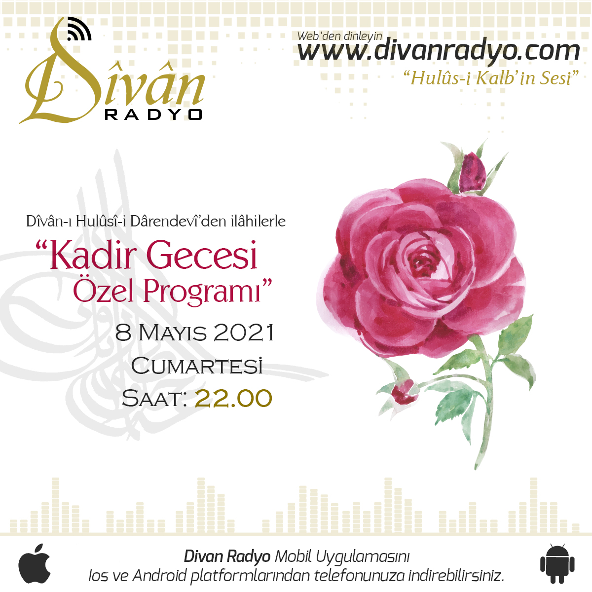 ❝Kadir Gecemiz Mübârek Olsun❞

📍 <a href="/DivaniHulusi/">Dîvân-ı Hulûsî-i Darendevî</a> 'den ilâhilerle, Kandil Özel Programı #DivanRadyo'da!

📅 8 Mayıs 2021 ⏰ Saat: 22.00

📍 Dinlemek için⤵

📌Web ➡ divanradyo.com
📌ios 📲 apple.co/2Ynh6gV
📌Android📲 bit.ly/30Yj4WA