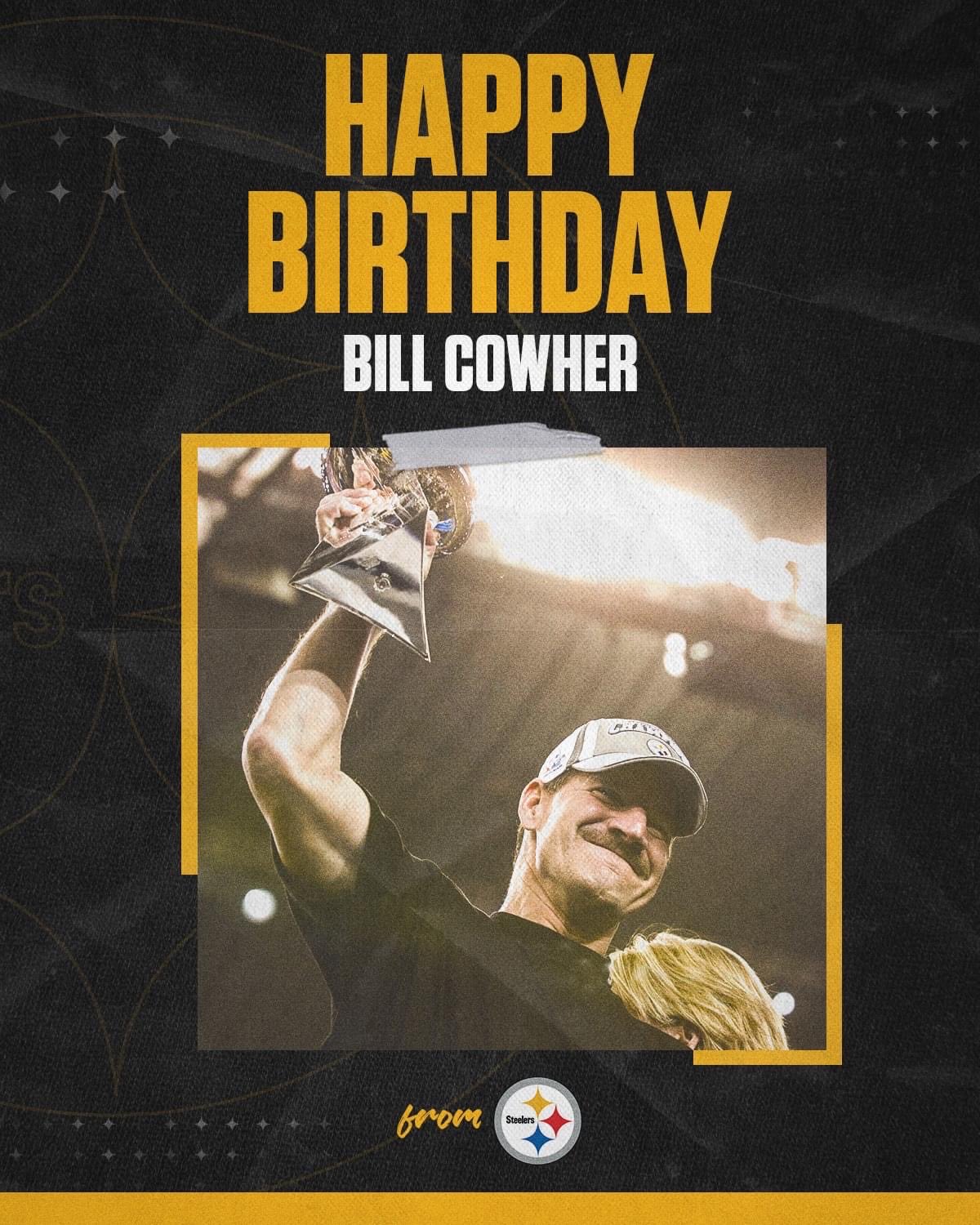   HAPPY BIRTHDAY HOF COACH BILL COWHER       
