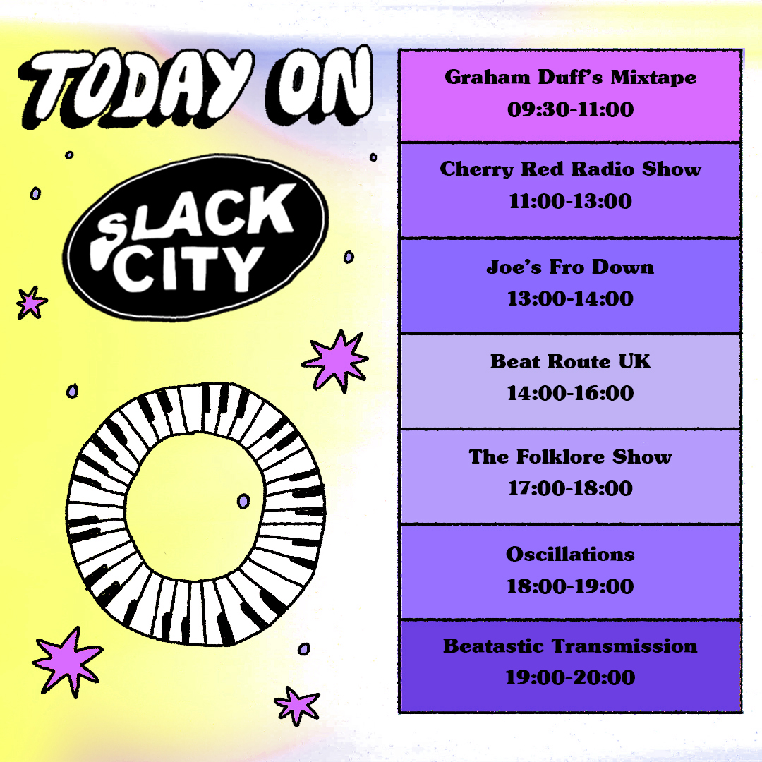 Saturday in Slack City.  Dig it via SlackCity.org.uk and DAB

<a href="/GrahamDuff23/">Graham Duff</a> // <a href="/CherryRedGroup/">Cherry Red Records</a> // #JoesFroDown // #BeatRouteUK // @folkloresounds // <a href="/MeltingVinyl/">Melting Vinyl</a> <a href="/inner_strings/">innerstrings</a> // @shorediverecord

Artwork by Emily Wallace  |  <a href="/PrezEdBrighton/">Presuming Ed</a>  |  #SlackCityRadio