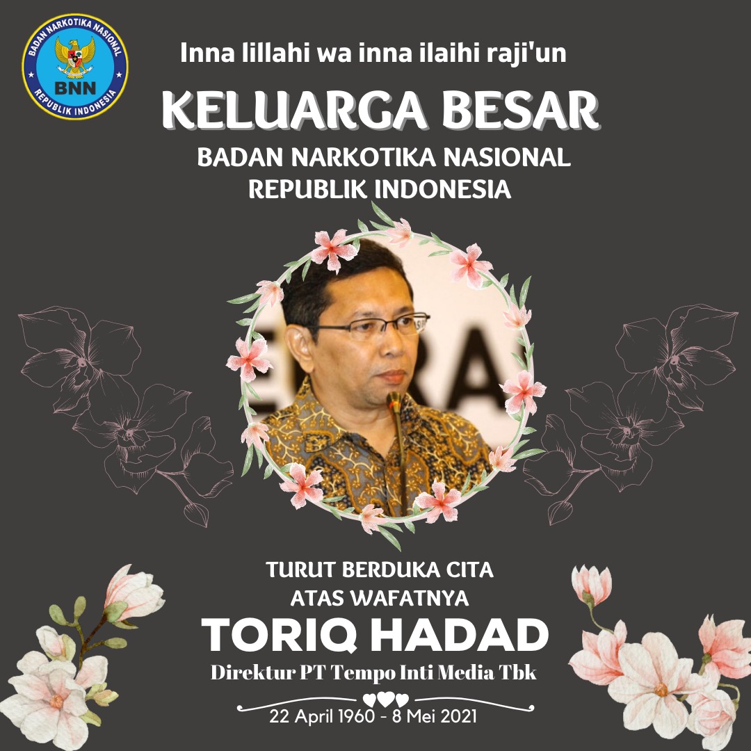 INFOBNN's tweet photo. Segenap Keluarga Besar BNN RI turut berduka cita atas wafatnya Direktur PT Tempo Media Tbk bapak Toriq Hadad 
Semoga almarhum diterima di sisi tuhan YME serta keluarga yang ditinggalkan diberi ketabahan, kekuatan, dan keikhlasan. https://t.co/ixbUklT1FX