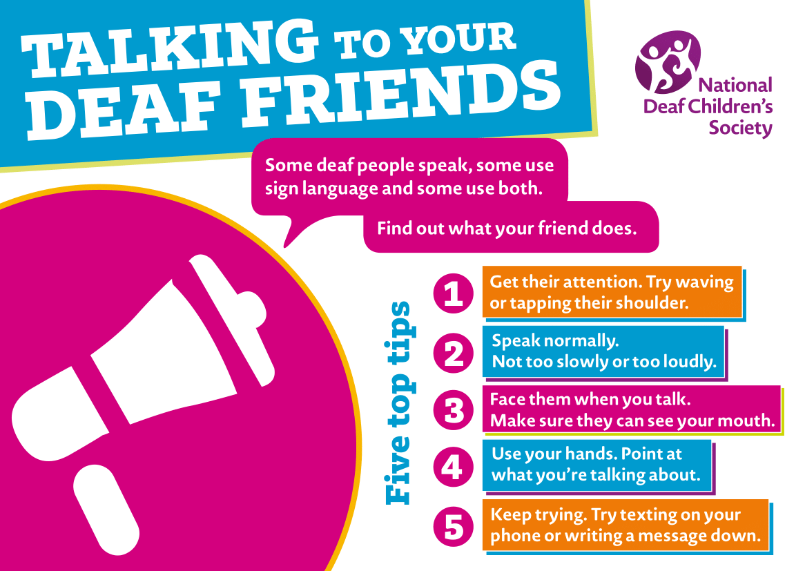 Some great #DeafAwarenessTips for #DeafAwarenessWeek2021

1) Get the person's attention before talking
2) Speak at your normal speed
3) Face the person when you talk
4) If you can, point at what you're talking about
5) Keep trying! Try texting or writing things down

@NDCS_UK