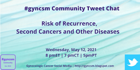 Join #gyncsm Wed, May 12th at 8pmET for our gynecologic cancer chat on 'Risk of Recurrence, Second Cancers, and Other Diseases' gyncsm.blogspot.com/2021/05/risk-o… 

#WOCD2021