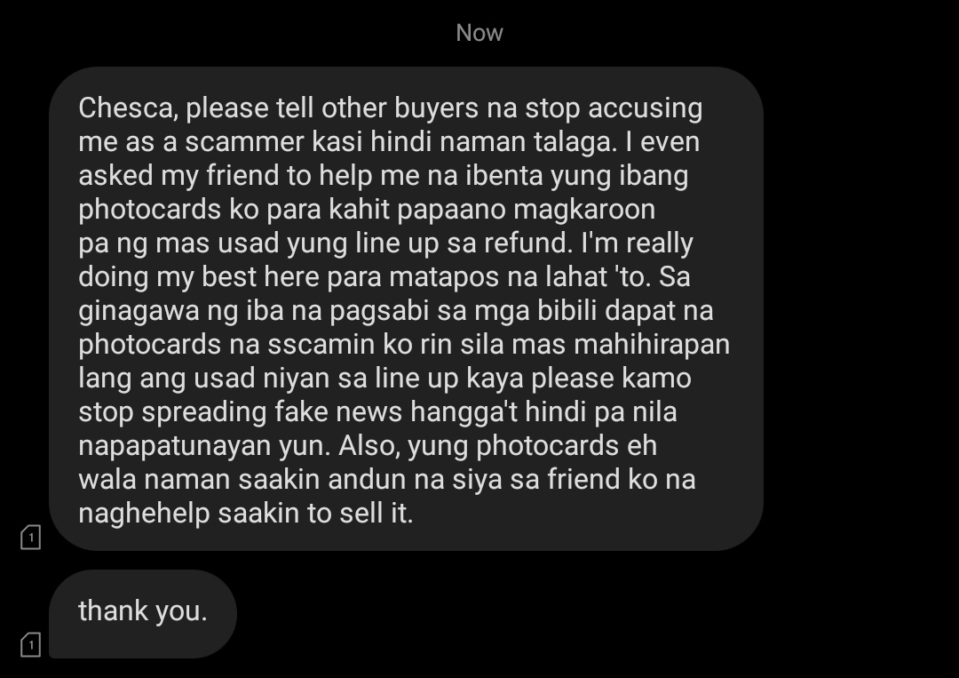 3. She also wants to clear things with everyone that she is NOT a scammer and she will definitely not run away. She's working on giving the refunds despite the fact na the money's with the supplier. Please see attached images:
