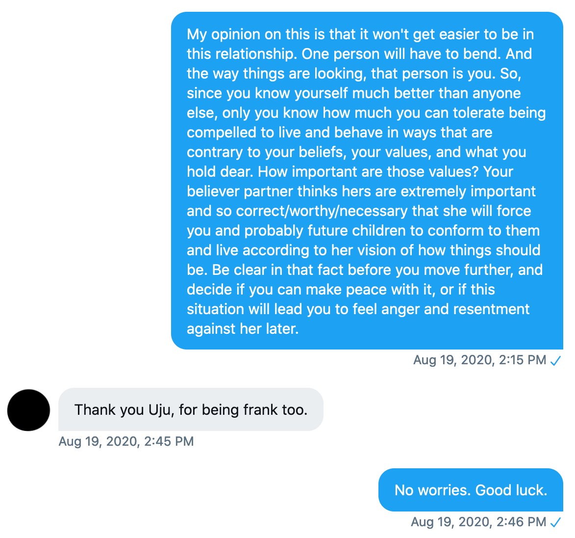 A while ago, a thoughtful and respectful man DM'd me to seek advice. An atheist who really loved his Christian girlfriend of 5 years and felt pressure to attend church and perform religiosity in public to keep the relationship. He just updated me about how it all turned out.