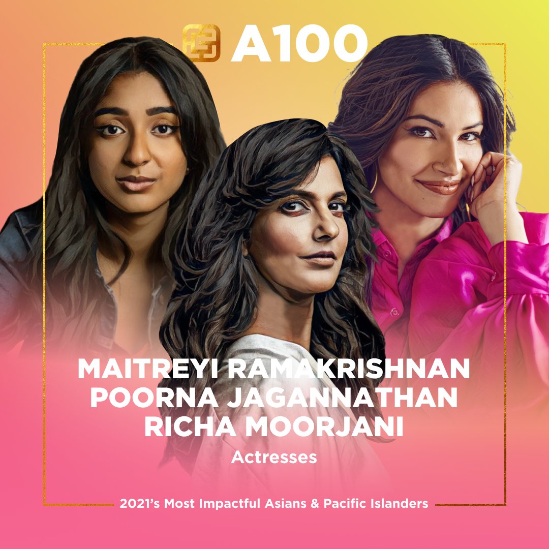 Meet 2021 A100 Honoree Maitreyi Ramakrishnan, Poorna Jagannathan, & Ric...