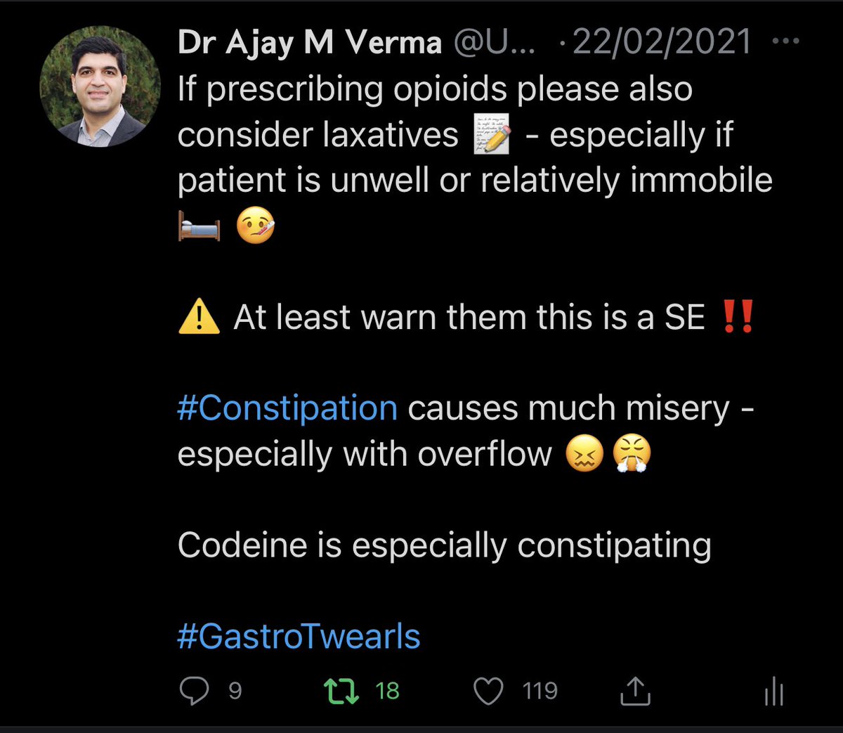 Constipation is really common & poorly recognised. Often a symptom of IBS.Opioids are a major culprit and cause much misery - give concomitant laxatives.See  #GastroTwearl below for a  tweet guide.3/7  https://twitter.com/ukgastrodr/status/1355967547548594176