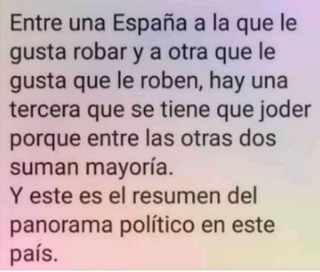 Claro, corto, y real resumen, desgraciadamente así es.😡