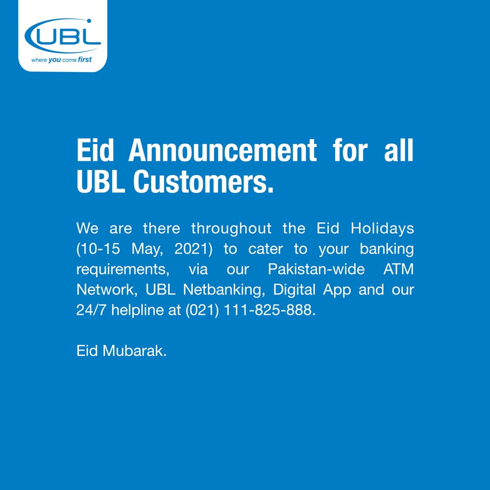 UBLDigital's tweet photo. Eid Announcement for all #UBL Customers  

We are there throughout the Eid Holidays (10-15 May, 2021) to cater to your banking requirements, via our Pakistan-wide ATM Network, #UBLNetbanking, #UBLDigitalApp and our 24/7 Helpline at  (021) 111-825-888 

Eid Mubarak. https://t.co/V2WhzcPOWH