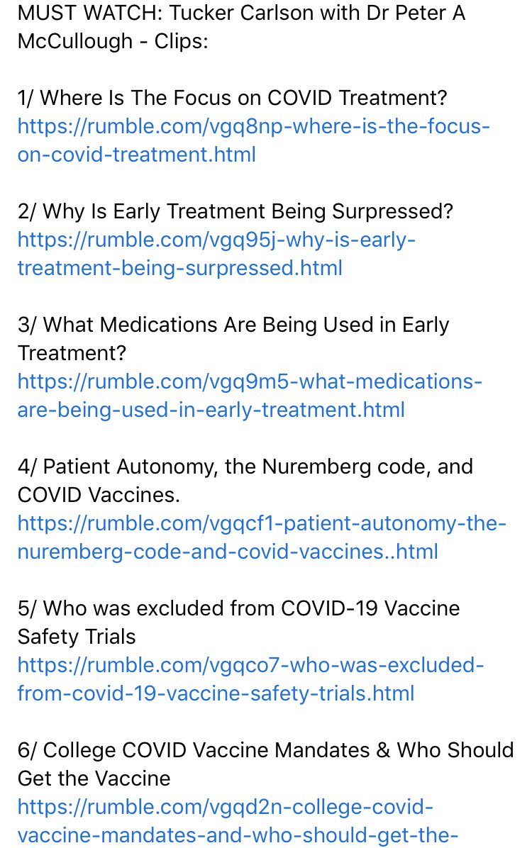 Tucker Carlson interview with Dr Peter A McCullough - Clips1/ Where Is The Focus on COVID Treatment? https://rumble.com/vgq8np-where-is-the-focus-on-covid-treatment.html2/ Why Is Early Treatment Being Surpressed? https://rumble.com/vgq95j-why-is-early-treatment-being-surpressed.html3/ What Medications Are Being Used in Early Treatment? https://rumble.com/vgq9m5-what-medications-are-being-used-in-early-treatment.html
