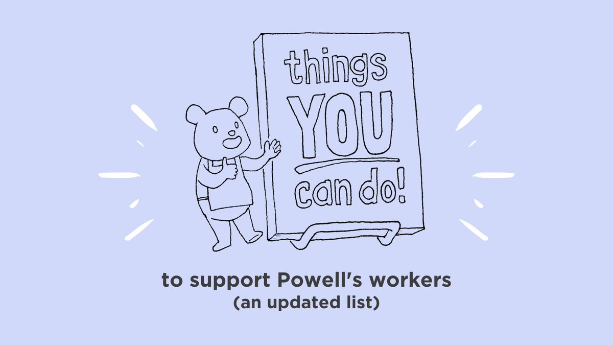 Things you can do to support Powell's workers (an updated list): 

(1/8)