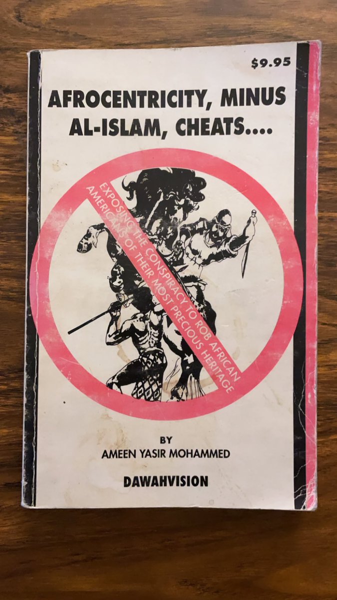 Afrocentricity, Minus Al-Islam, Cheats...: Exposing the Conspiracy to Rob African Americans of Their Most Precious Heritage - Ameen Yasir Mohammed (1994)