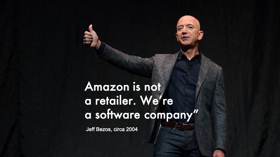Jeff Bezos tdk menyikapi Amazon sbg "retailer company" tapi "software company".

Itu sebabnya Amazon merambah ke bidang2 lain dari ritel ke media (Amazon Music), film (Amazon Studio), gaming, hingga cloud (AWS).
.
Pasca pandemi, "Every business will be a SOFTWARE business".