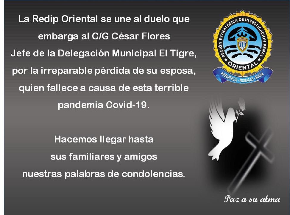 La Redip Oriental se une al duelo que embarga al C/G César Flores, Jefe de la Delegación Municipal El Tigre, por la irreparable pérdida de su esposa, Zully Coromoto Rivas de Flores, quien fallece a causa de esta terrible pandemia Covid-19. Paz a su alma
