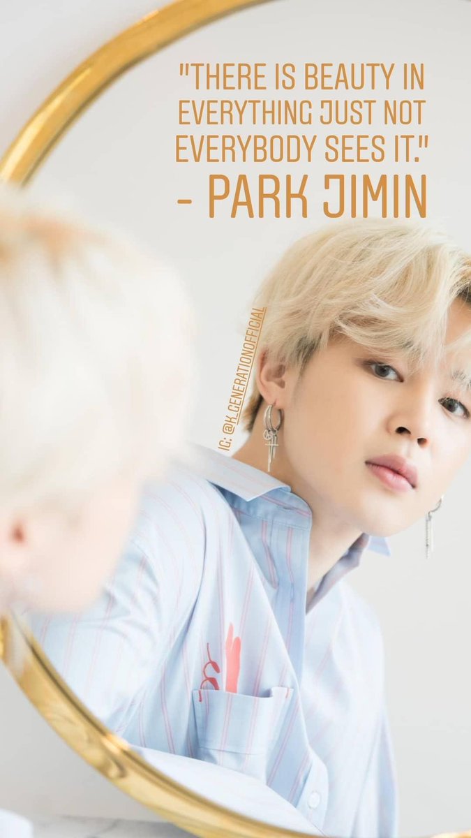 Jimin: the angel. He also teaches us not to give up, believe in yourself and always look for something positive.