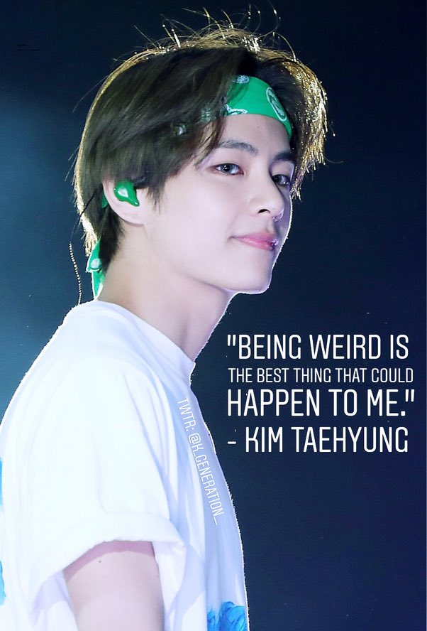 Taehyung: this boy surprises me. He teaches us it’s okay to fail, don’t live in someone else dream, and that being different is a good thing.