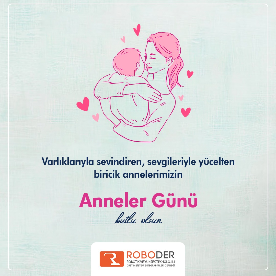 Değerli annelerimizin anneler gününü kutlarız. 

#Roboder #YerliveMilli #UlusalTeknoloji #yerliyüksekteknoloji