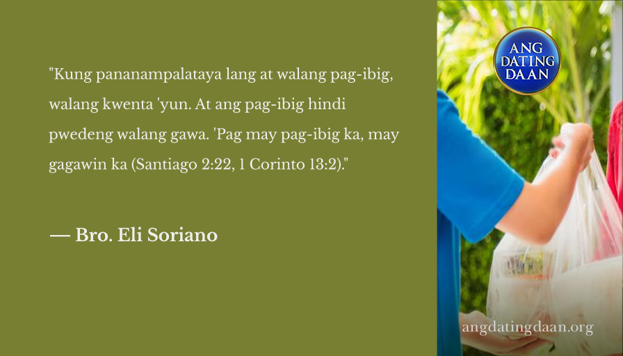 AngDatingDaanTV's tweet photo. "If it's just faith and no love, it is worthless. Love cannot be without works. When you have love, there's something you have to do (James 2:22, 1 Corinthians 13:2)."

—Bro. Eli Soriano

#MgaSalitangTapat https://t.co/IUTApl2XAj