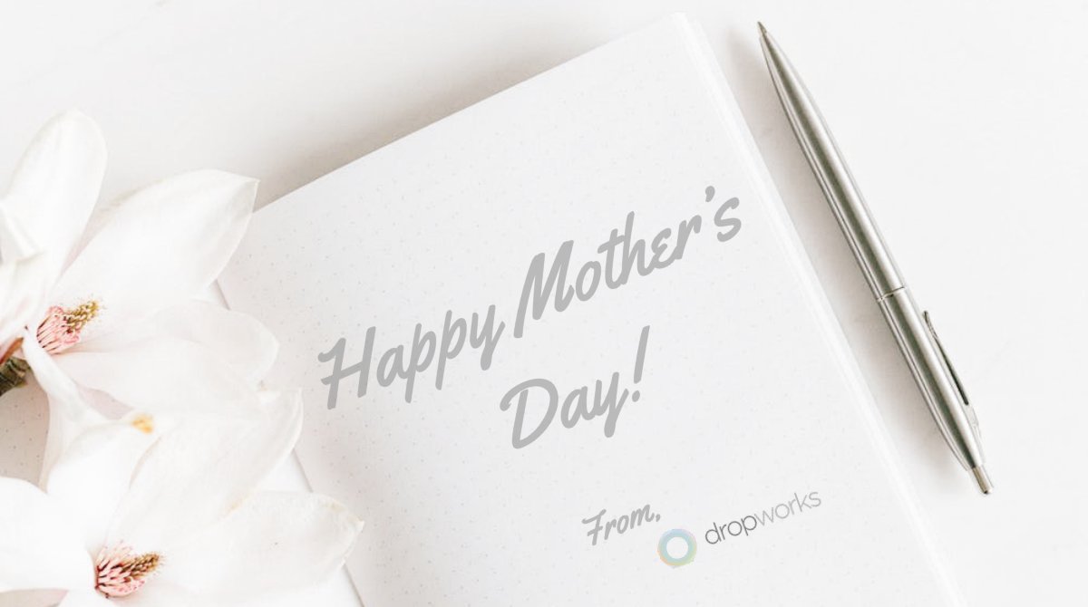DropworksInc's tweet photo. Dropworks appreciates all of the hardworking moms out there, Happy Mothers Day! https://t.co/nGdsmbuXgR