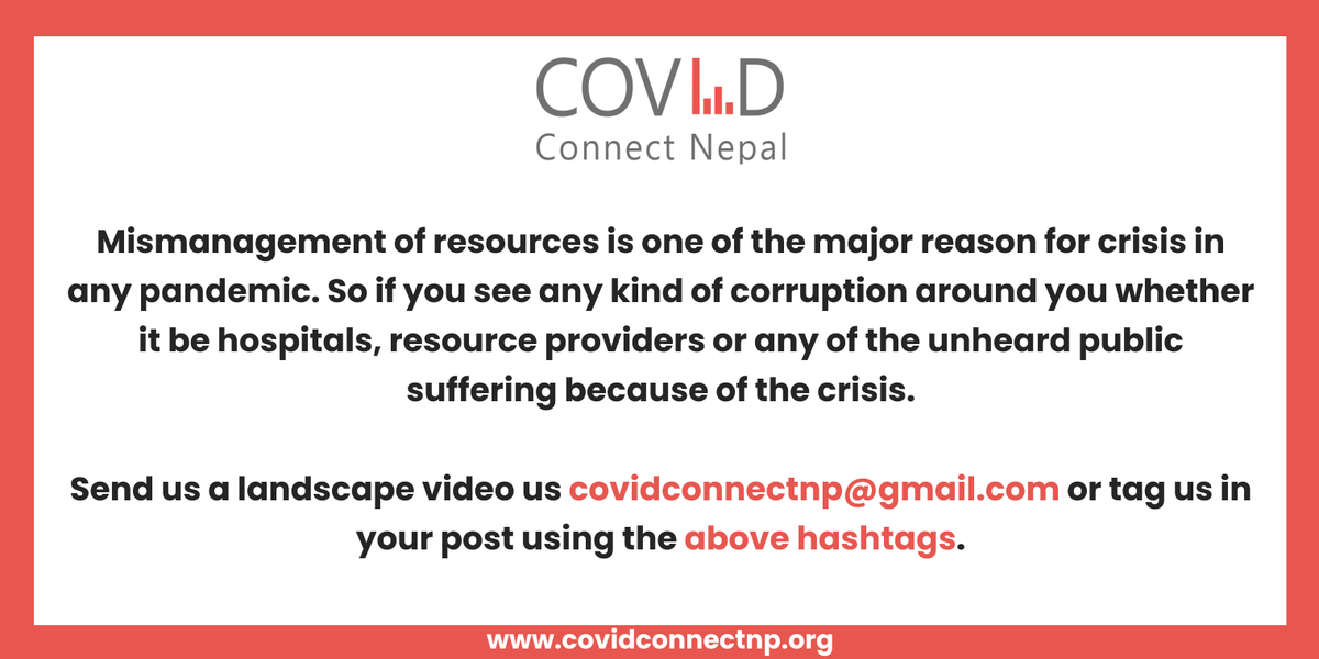 covid_nepal's tweet photo. If you see crowded hospitals, mismanagement of the COVID resources, people in trouble, or any corruption happening. Send us a landscape video at covidconnectnp@gmail.com or tag us using the following hashtags.
#unmaskthecorrupt 
#stopchokingus
#helpNepal
#nepaldeadforcovidbed https://t.co/DCSYq3wCvU