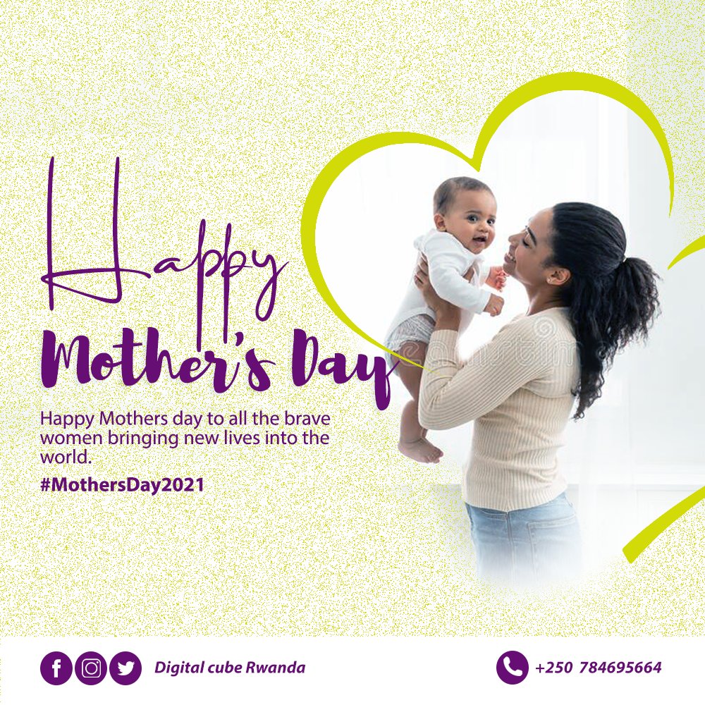 DigitalcubeR's tweet photo. Happy Mothers day to all the brave women bringing new lives into the world.
#hmd2021
#happymothersday2021
#digitalcube
#digitalcubeRwanda https://t.co/rwJXM3vX26